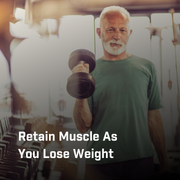Retain Muscle as You Lose Weight